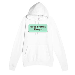 Proud Brother. Always — heartfelt white unisex hoodie