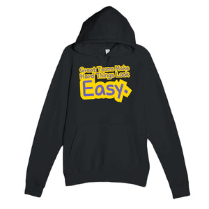 Great Teams Make Hard Things Look Easy — heartfelt black unisex hoodie