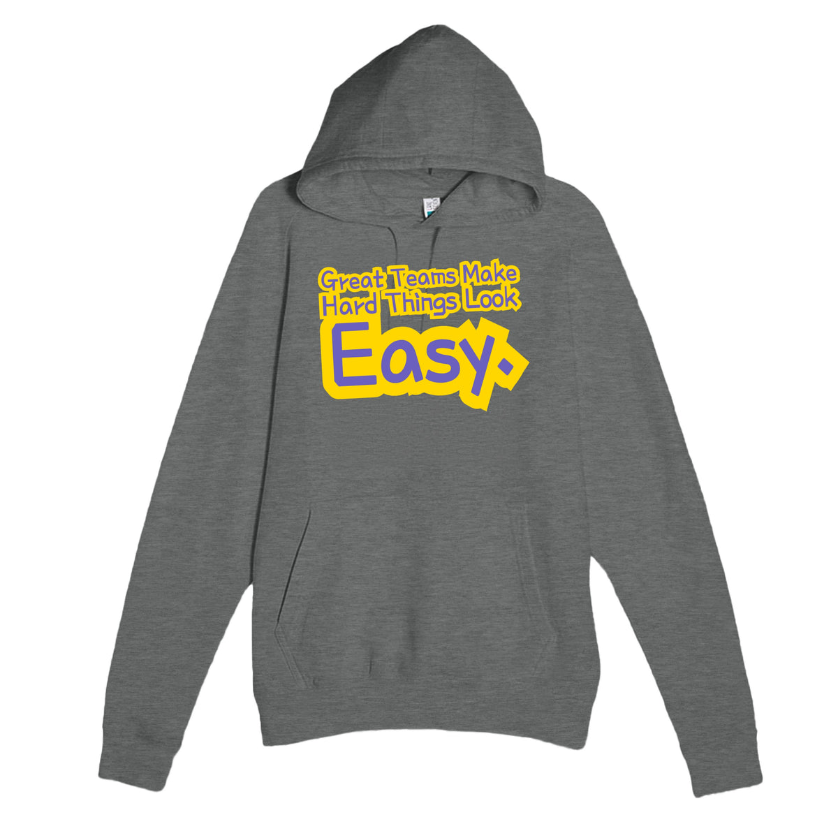 Great Teams Make Hard Things Look Easy — heartfelt graphite heather unisex hoodie