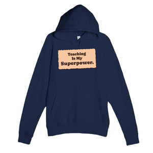 Teaching Is My Superpower — cute navy unisex hoodie