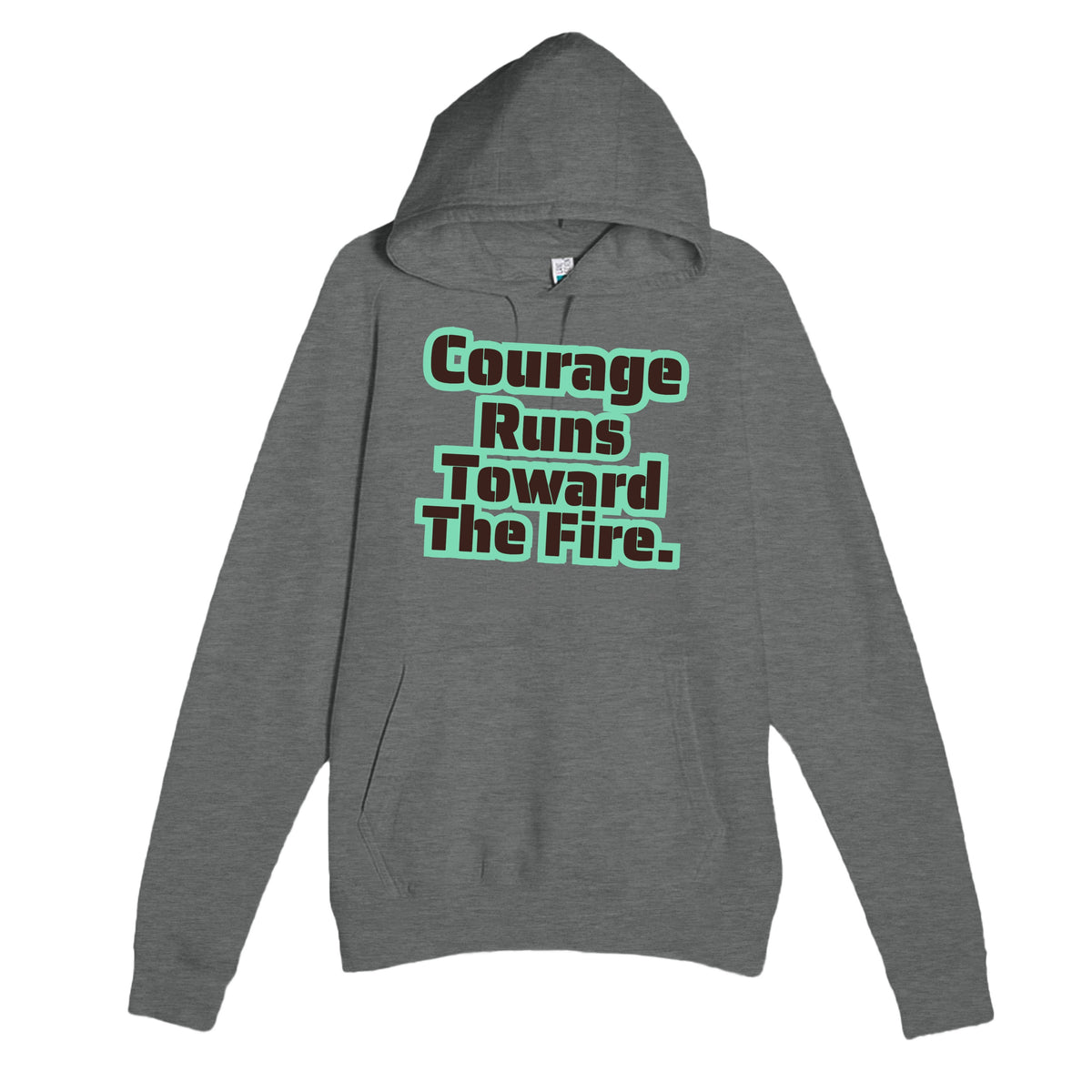 Courage Runs Toward The Fire — heartfelt graphite heather unisex hoodie