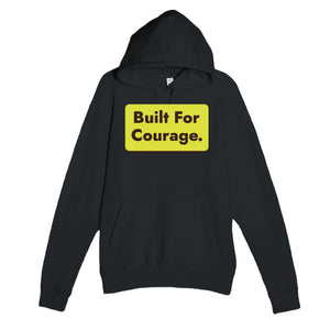 Built For Courage — heartfelt black unisex hoodie