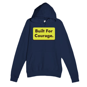 Built For Courage — heartfelt navy unisex hoodie
