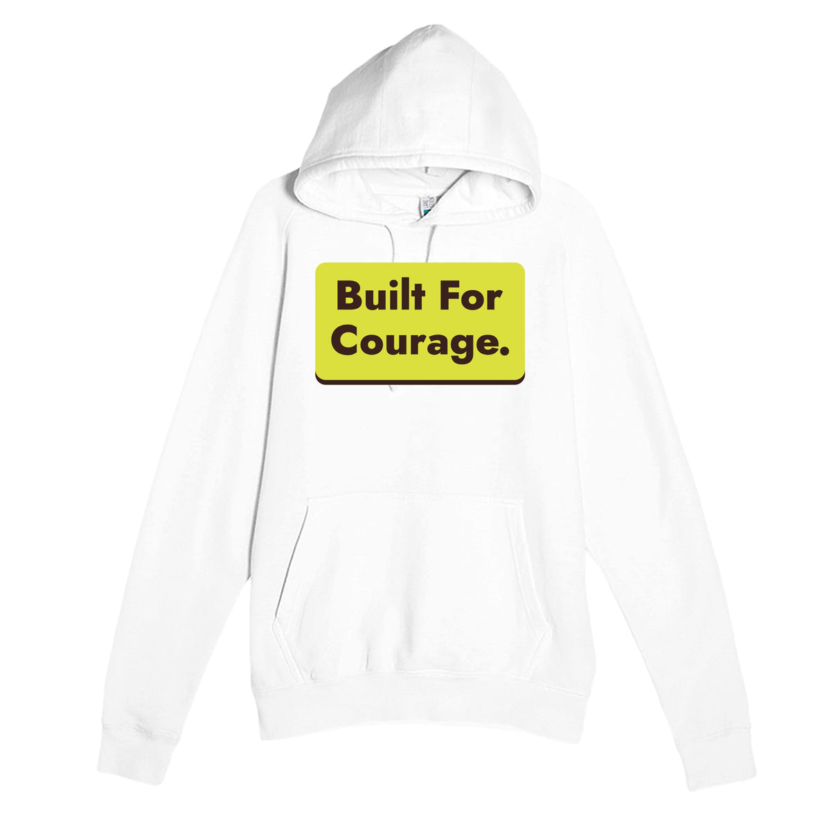 Built For Courage — heartfelt white unisex hoodie