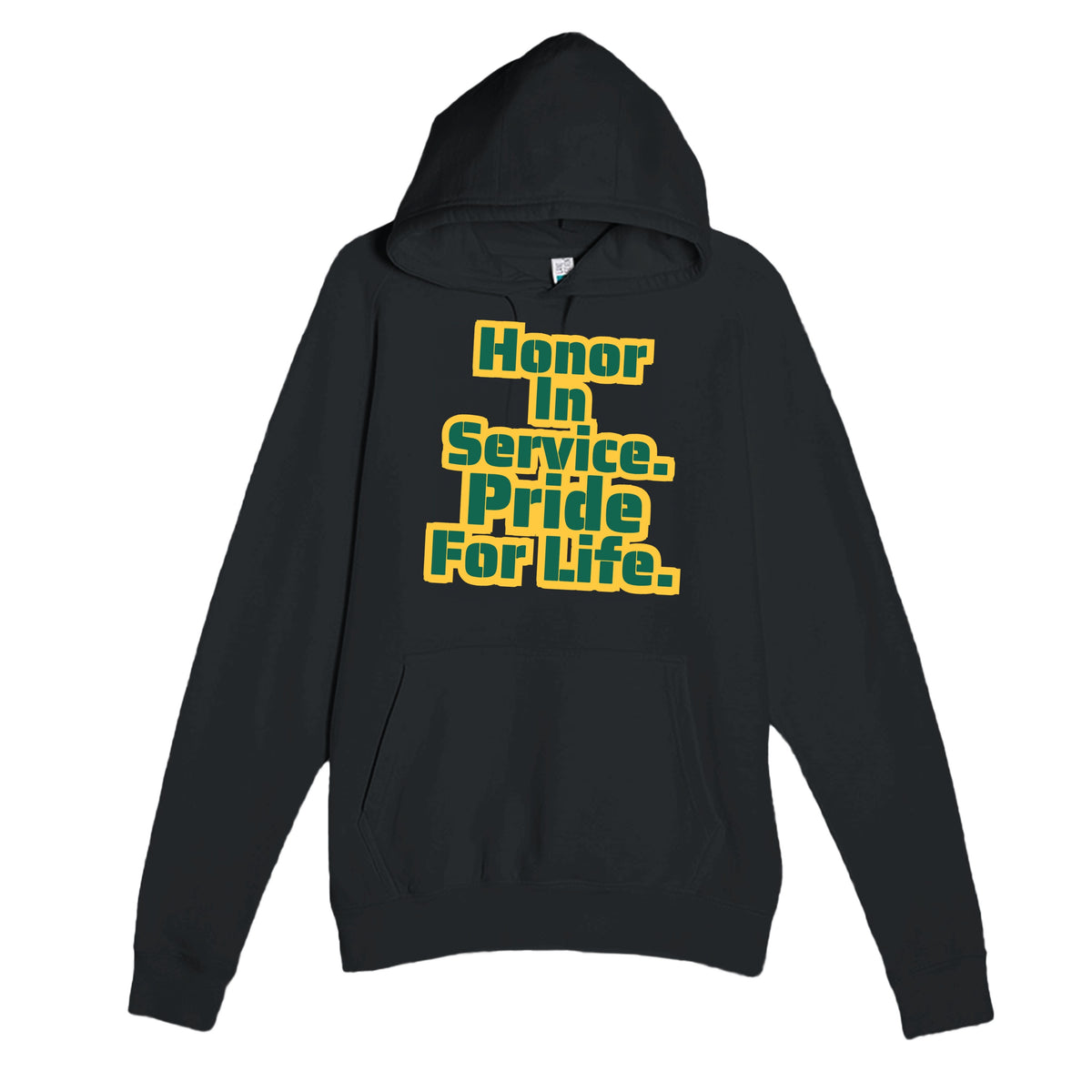 Honor In Service. Pride For Life — heartfelt black unisex hoodie