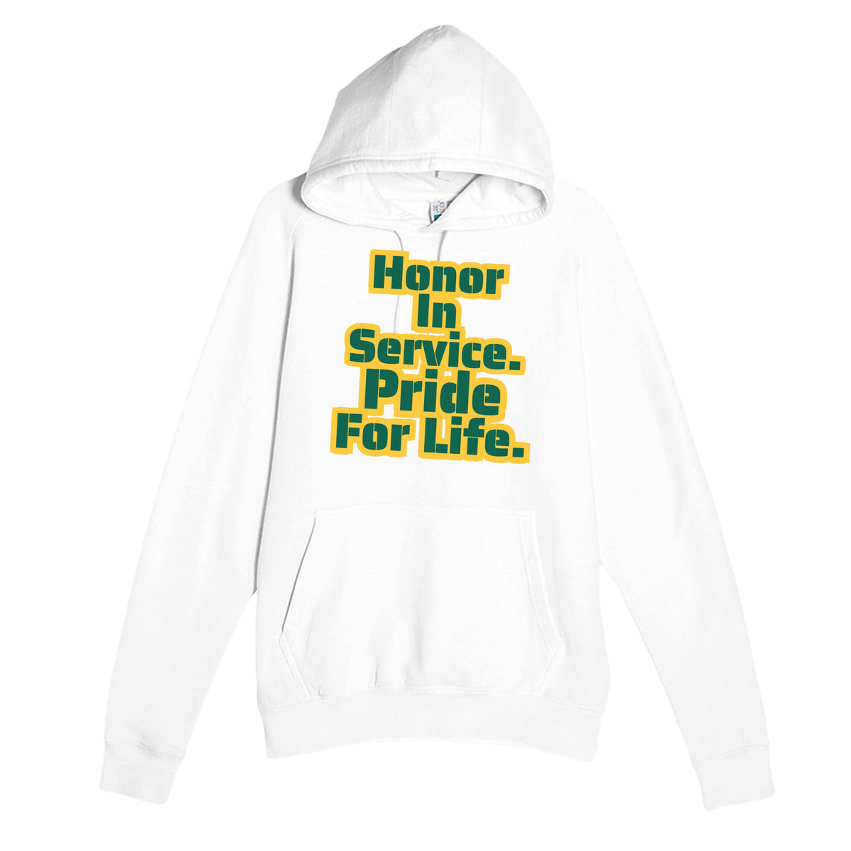 Honor In Service. Pride For Life — heartfelt white unisex hoodie