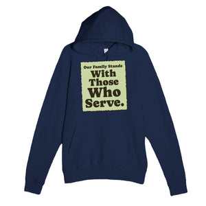 Our Family Stands With Those Who Serve — heartfelt navy unisex hoodie