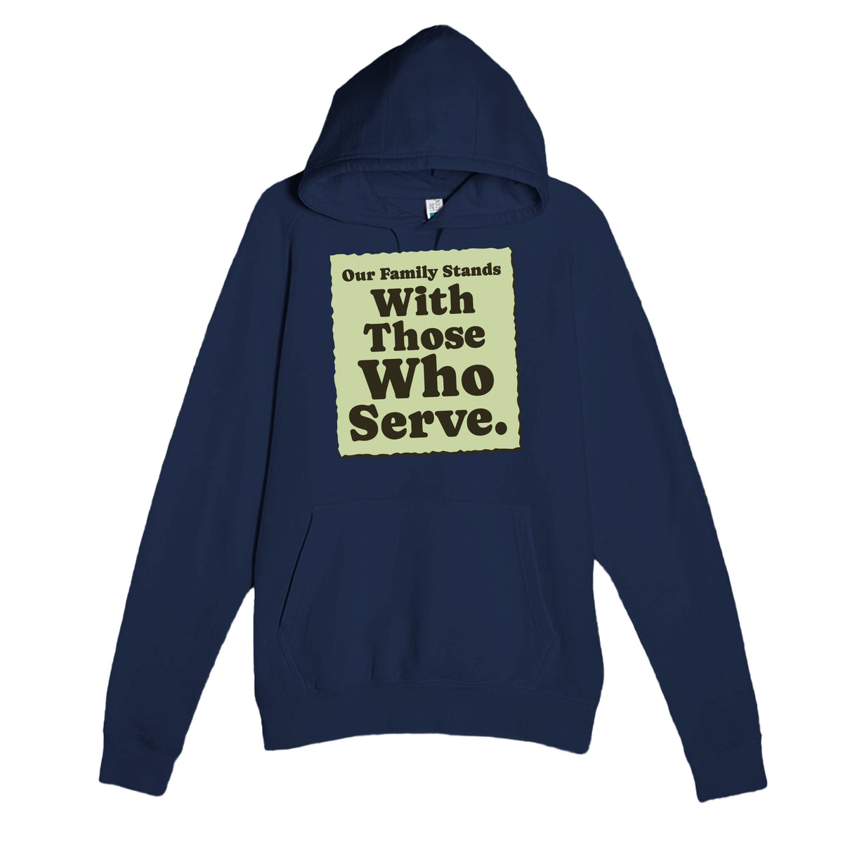 Our Family Stands With Those Who Serve — heartfelt navy unisex hoodie