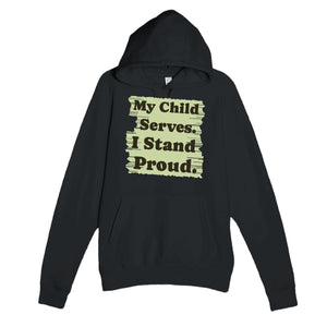 My Child Serves. I Stand Proud — heartfelt black unisex hoodie