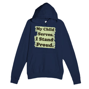 My Child Serves. I Stand Proud — heartfelt navy unisex hoodie