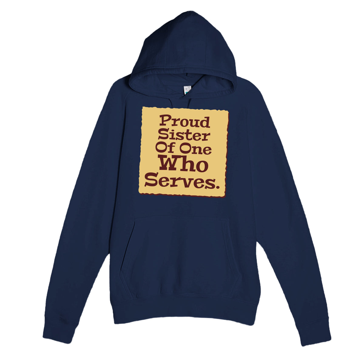 Proud Sister Of One Who Serves — heartfelt navy unisex hoodie