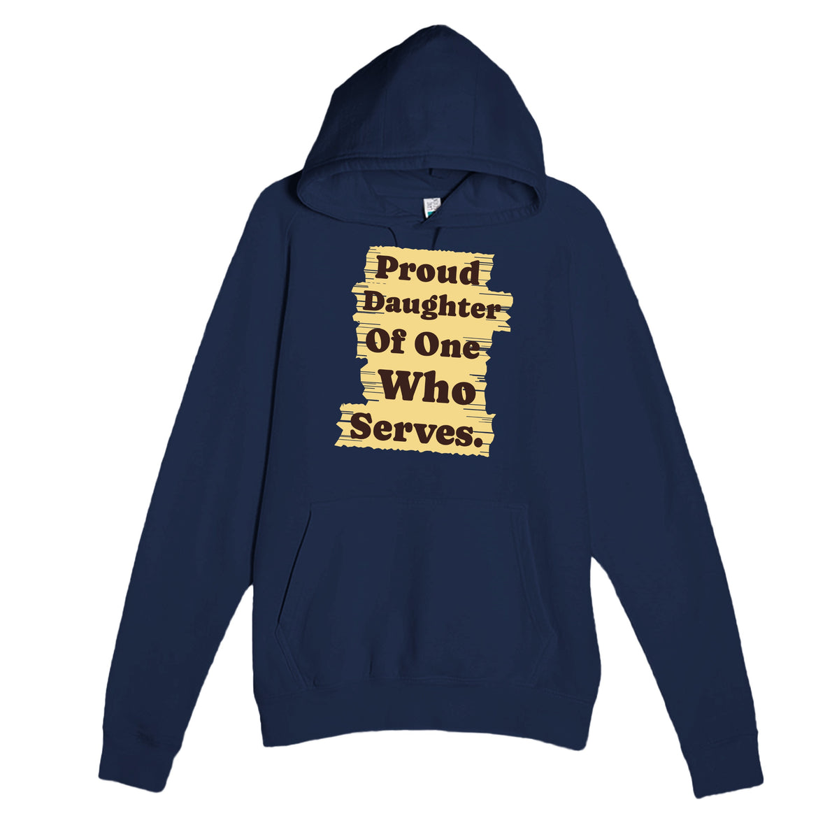 Proud Daughter Of One Who Serves — heartfelt navy unisex hoodie