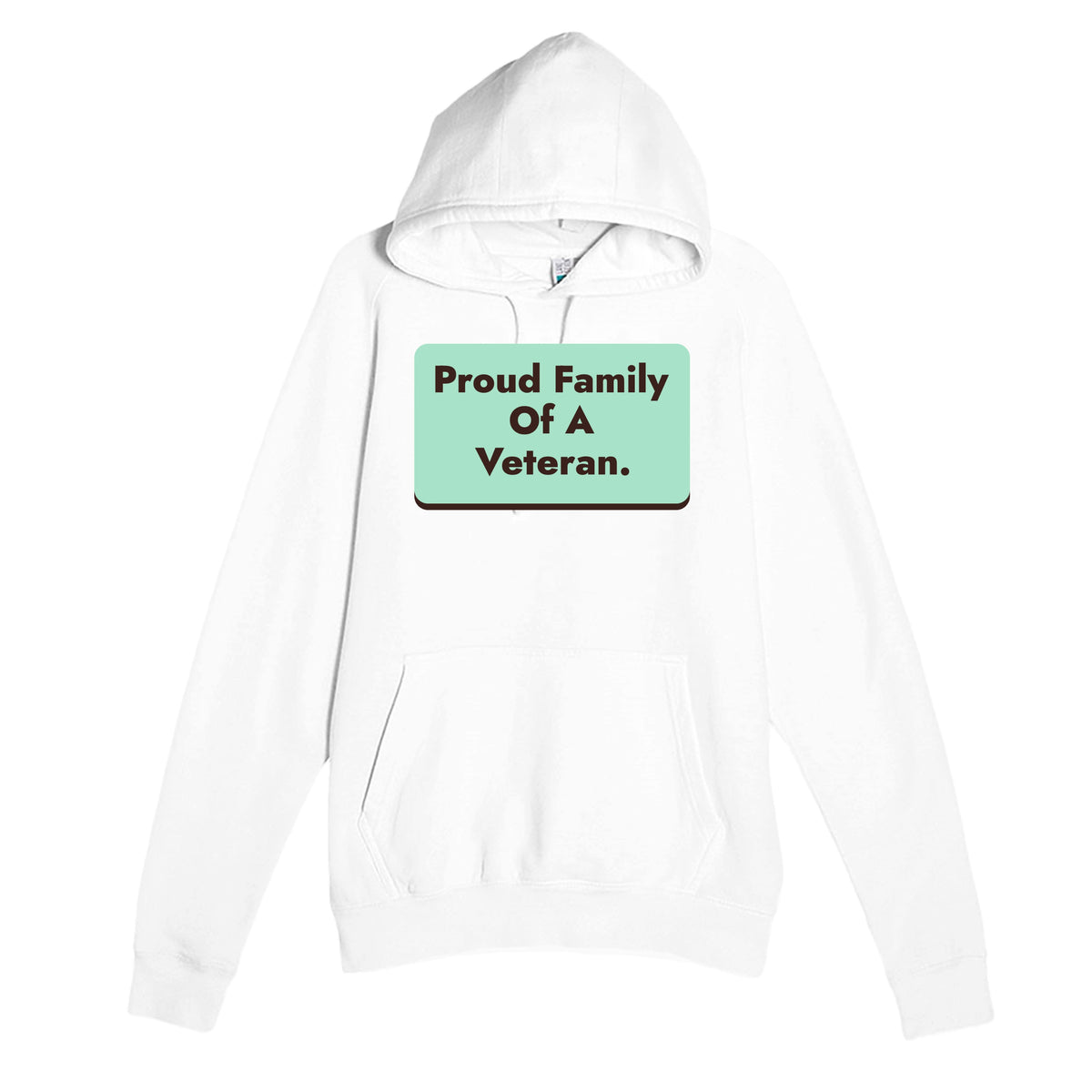 Proud Family Of A Veteran — heartfelt white unisex hoodie