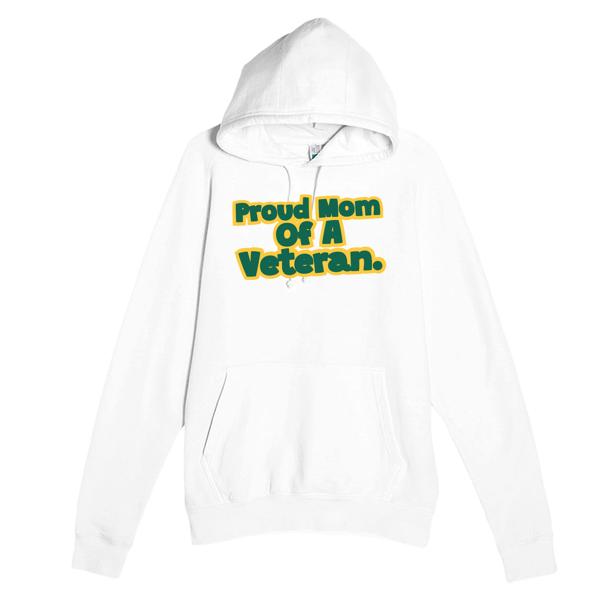 Proud Mom Of A Veteran — heartfelt white unisex hoodie