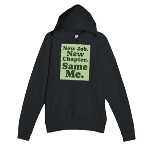 New Job. New Chapter. Same Me — cute black unisex hoodie