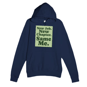 New Job. New Chapter. Same Me — cute navy unisex hoodie