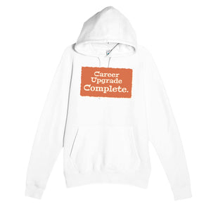 Career Upgrade Complete — cute white unisex hoodie