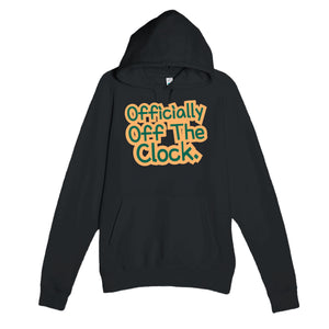 Officially Off The Clock — funny black unisex hoodie