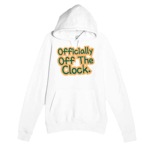 Officially Off The Clock — funny white unisex hoodie