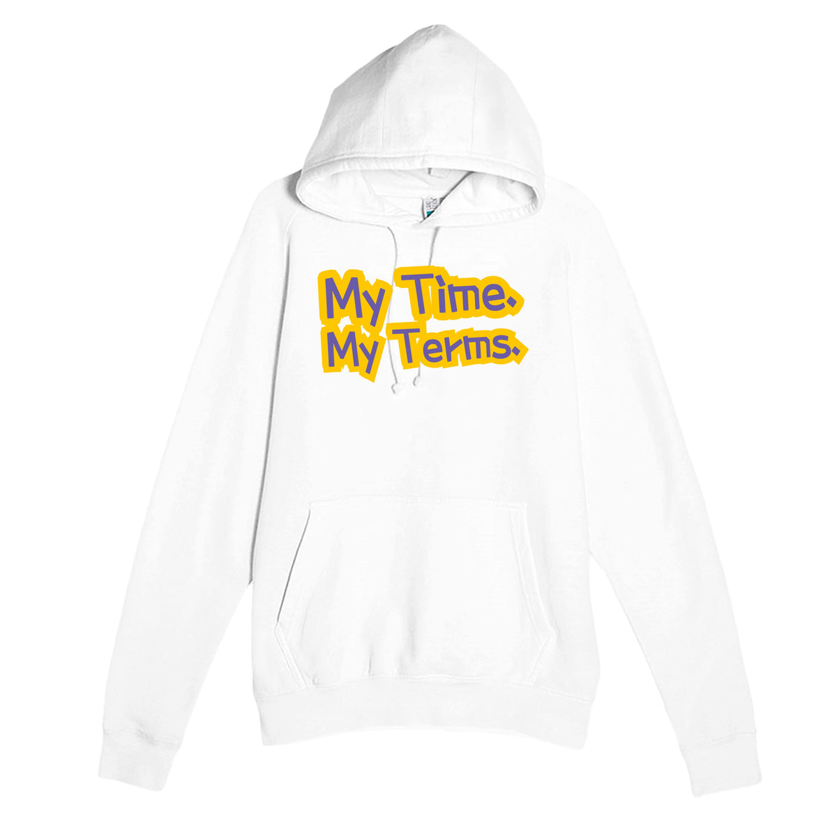 My Time. My Terms — heartfelt white unisex hoodie