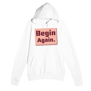 Begin Again — heartfelt white unisex hoodie