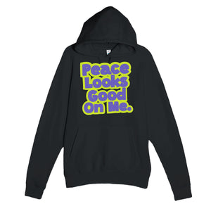 Peace Looks Good On Me — cute black unisex hoodie