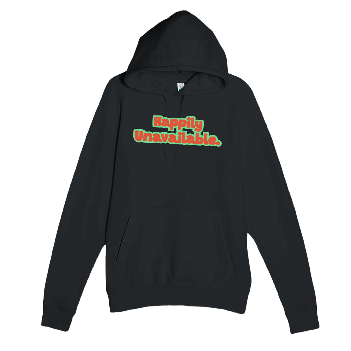 Happily Unavailable — funny black unisex hoodie