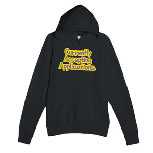 Currently Accepting Applications — funny black unisex hoodie