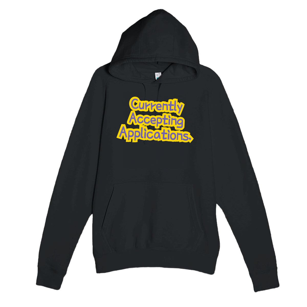 Currently Accepting Applications — funny black unisex hoodie