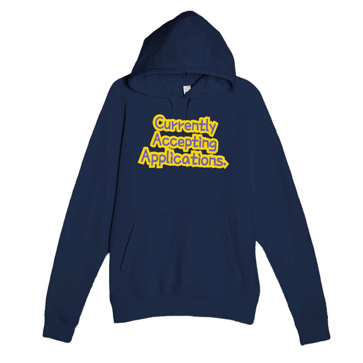 Currently Accepting Applications — funny navy unisex hoodie