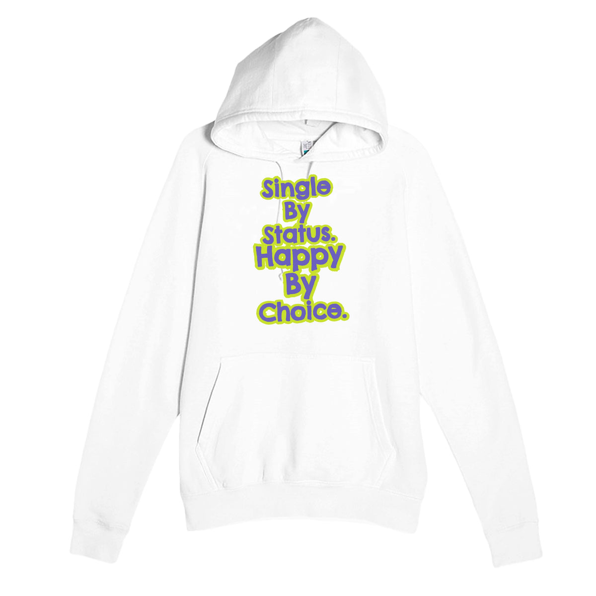 Single By Status. Happy By Choice — funny white unisex hoodie