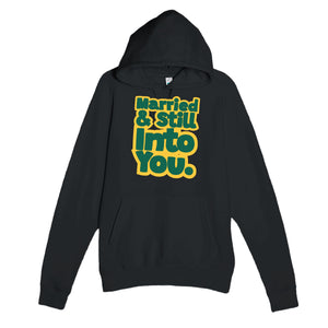 Married & Still Into You — cute black unisex hoodie