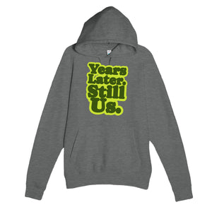 Years Later. Still Us — heartfelt graphite heather unisex hoodie