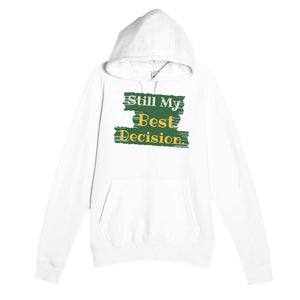 Still My Best Decision — heartfelt white unisex hoodie