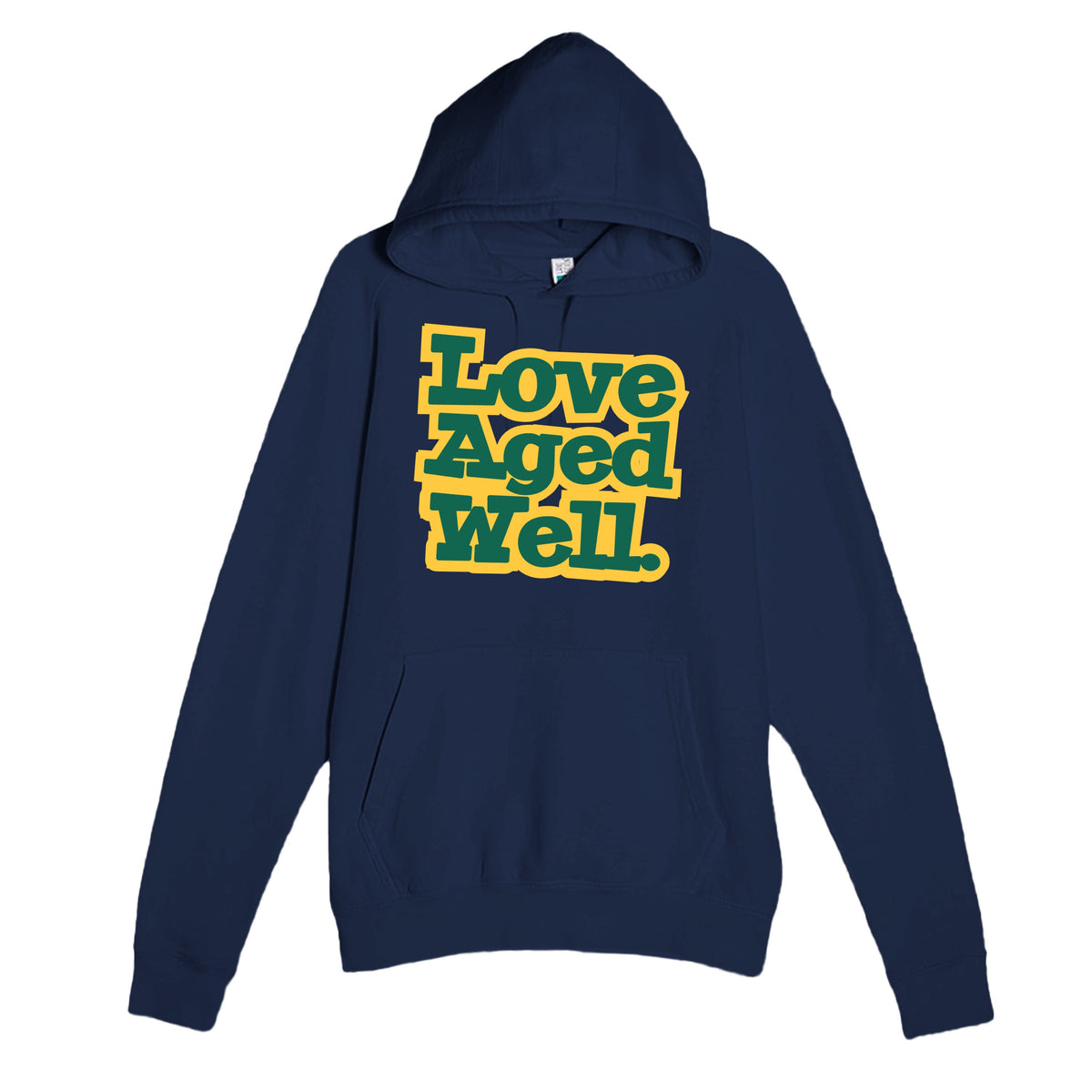 Love Aged Well — heartfelt navy unisex hoodie