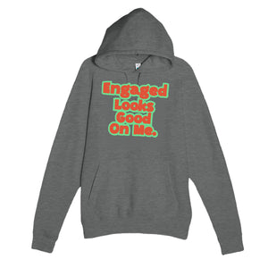 Engaged Looks Good On Me — cute graphite heather unisex hoodie