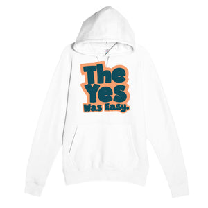The Yes Was Easy — cute white unisex hoodie