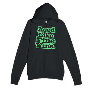 Aged Like Fine Wine — funny black unisex hoodie