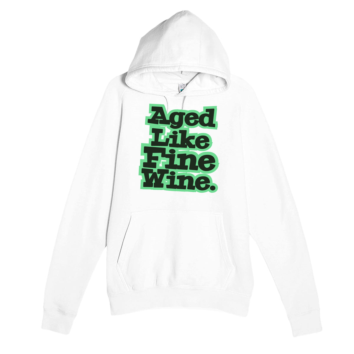 Aged Like Fine Wine — funny white unisex hoodie