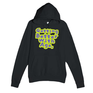 Getting Better With Age — cute black unisex hoodie
