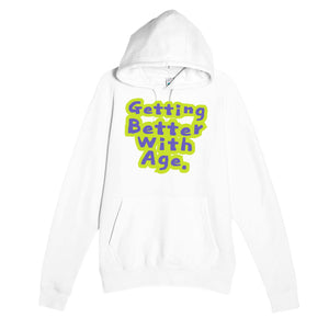 Getting Better With Age — cute white unisex hoodie