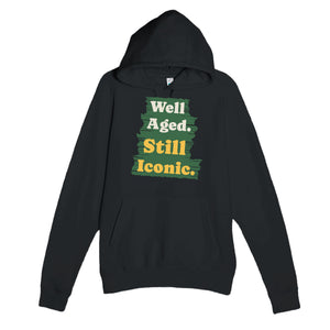 Well Aged. Still Iconic — funny black unisex hoodie