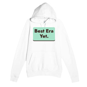Best Era Yet — cute white unisex hoodie