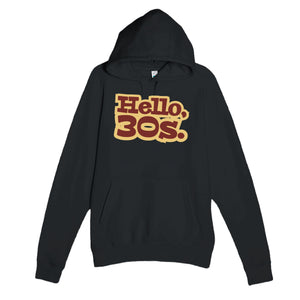 Hello, 30s — cute black unisex hoodie
