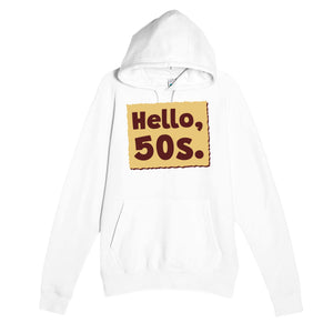 Hello, 50s — cute white unisex hoodie