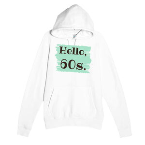 Hello, 60s — cute white unisex hoodie
