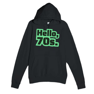 Hello, 70s — cute black unisex hoodie