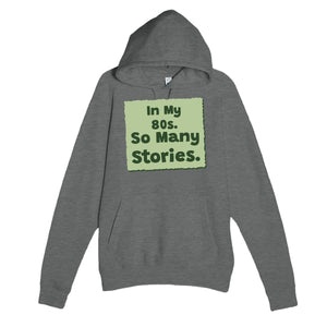 In My 80s. So Many Stories — heartfelt graphite heather unisex hoodie