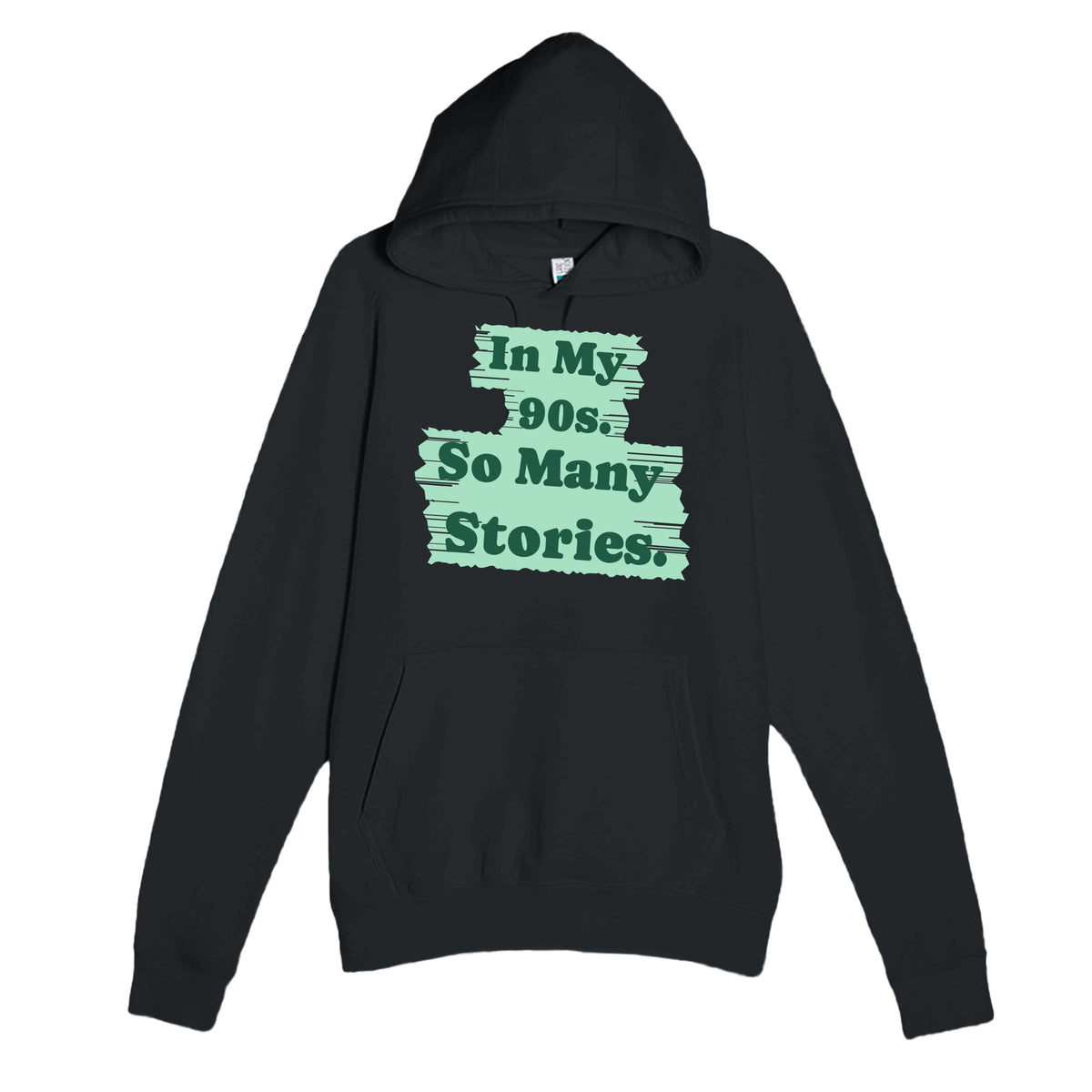 In My 90s. So Many Stories — heartfelt black unisex hoodie