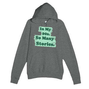 In My 90s. So Many Stories — heartfelt graphite heather unisex hoodie